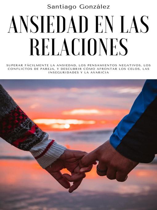 Title details for Ansiedad en las relaciones by Santiago González - Available